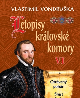 Historické romány Letopisy královské komory VI - Vlastimil Vondruška