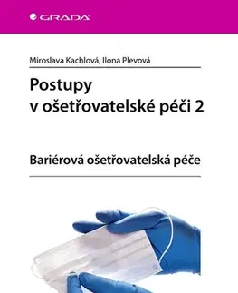 Ošetrovateľstvo, opatrovateľstvo Postupy v ošetřovatelské péči 2 - Miroslava Kachlová,Ilona Plevová