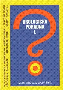 Medicína - ostatné Urologická poradna I. - Miroslav Louda