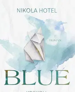 Romantická beletria Blue: Kdekoli mě najdeš - Nikola Hotel