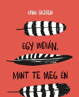 Rozprávky Egy indián, mint te meg én - Erna Sassen,Martijn Van Der Linden