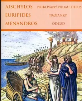 Česká poézia Prikovaný Prometheus, Trójanky, Odľud - Euripidés,Menandros,Aischylos