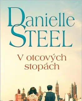 Romantická beletria V otcových stopách - Danielle Steel,Rosalie Hnídečková
