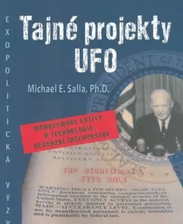 Mystika, proroctvá, záhady, zaujímavosti Tajné projekty Ufo - Michael E. Salla