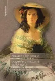 Historické romány Eugénie császárné vallomásai - Paléologue Maurice