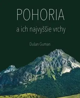Cestopisy Pohoria a ich najvyššie vrchy - Dušan Guman