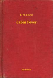 Svetová beletria Cabin Fever - Bower B. M.