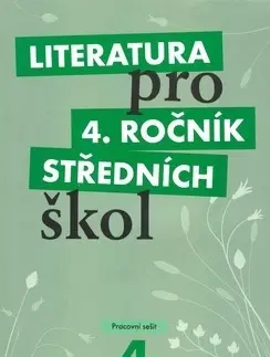 Učebnice pre SŠ - ostatné Literatura pro 4. ročník středních škol/pracovní sešit - Kolektív autorov