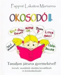 Básničky a hádanky pre deti Okosodó II. - Tanuljon játszva gyermekével! - Marianna Pappné Lakatos