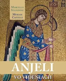 Kresťanstvo Anjeli vo videniach veľkých mystičiek - Marcello Stanzione