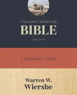 Biblie, biblistika Výkladový komentář Bible (1Sam – Ž) - Wiersbe W. Warren