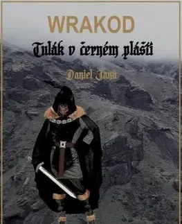 Historické romány WRAKOD - Tulák v černém plášti - Daniel Janů