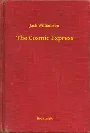 Svetová beletria The Cosmic Express - Williamson Jack