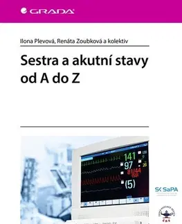 Medicína - ostatné Sestra a akutní stavy od A do Z - Ilona Plevová,Renáta Zoubková,Kolektív autorov