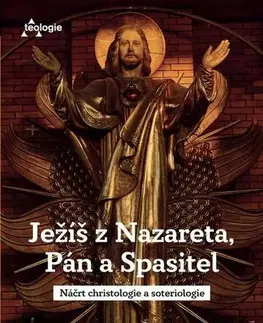 Kresťanstvo Ježíš z Nazareta, Pán a Spasitel - Ctirad Václav Pospíšil