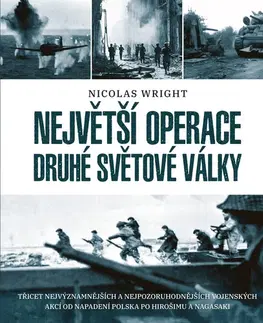 Vojnová literatúra - ostané Největší operace druhé světové války - Nicolas Wright