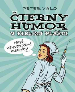 Humor a satira Čierny humor v bielom plášti 3: Nové neuveriteľné historky - Peter Valo