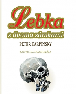 Dobrodružstvo, napätie, western Lebka s dvoma zámkami - Peter Karpinský