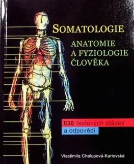 Anatómia Somatologie - Anatomie a fyziologie člověka - 3.vydání - Vlastimila Chalupová-Karlovská