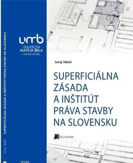 Pre vysoké školy Superficiálna zásada a inštitút práva stavby na Slovensku - Juraj Takáč