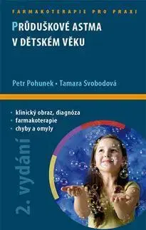 Medicína - ostatné Průduškové astma v dětském věku - Petr Pohunek,Tamara Svobodová