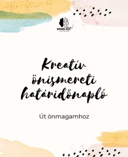 Psychológia, etika Kreatív önismereti határidőnapló - Kata Dorottya Pál,Eszter Krisztina Sas