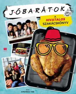 Kuchárky - ostatné Jóbarátok - A hivatalos szakácskönyv - Amanda Yee,Andrea Magyari