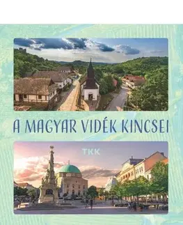 Obrazové publikácie A magyar vidék kincsei