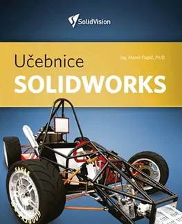 Grafika, dizajn www stránok Učebnice Solidworks (nové vydání) - Marek Pagáč