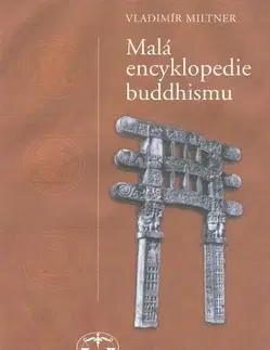 Východné náboženstvá Malá encyklopedie buddhismu - Vladimír Miltner