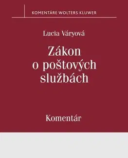 Zákony, zbierky zákonov Zákon o poštových službách - komentár - Lucia Váryová