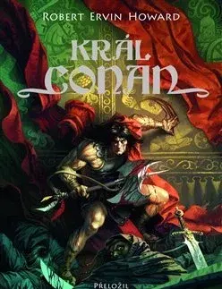 Sci-fi a fantasy Král Conan - Howard Robert Erwin,Jan Kantůrek