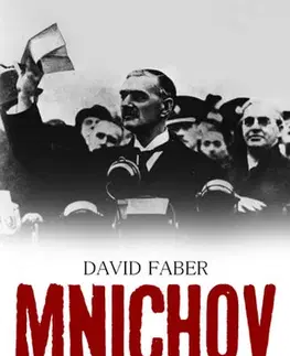 Druhá svetová vojna Mnichov krize appeasementu 1938 - David Faber