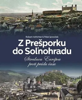 História Z Prešporku do Soľnohradu - Robert Hofrichter,Peter Janoviček