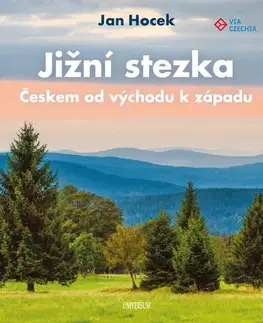 Cestopisy Jižní stezka Českem od východu k západu - Jan Hocek