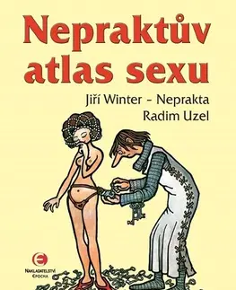 Česká beletria Nepraktův atlas sexu - Jiří Winter Neprakta,Radim Uzel