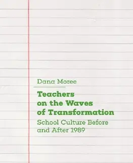 Sociológia, etnológia Teachers on the Waves of Transformation - Dana Moreeová