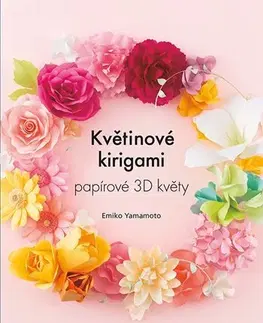 Výrobky z papiera Květinové kirigami - Emiko Yamamoto