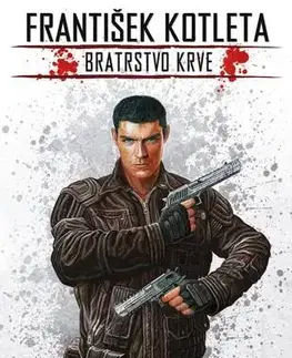 Sci-fi a fantasy Bratrstvo krve 1: Hustej nářez, 3. vydání - František Kotleta