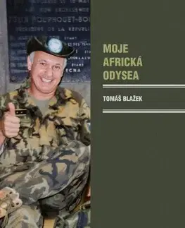 Vojnová literatúra - ostané Moje africká odysea - Tomáš Blažek