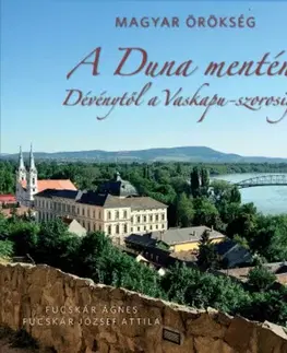 Obrazové publikácie A Duna mentén - Ágnes Fucskár,Fucskár József Attila