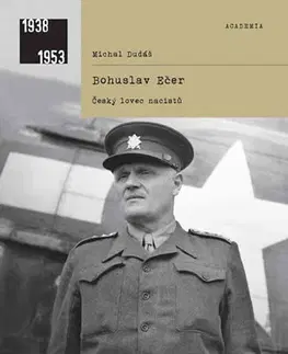 História Bohuslav Ečer - Český lovec nacistů - Michal Dudáš