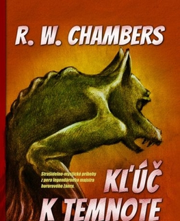 Sci-fi a fantasy Kľúč k temnote - Robert W. Chambers,Katarína Kvoriaková