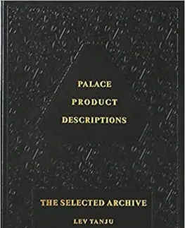Dizajn, úžitkové umenie, móda Palace Product Descriptions, The Selected Archive - Lev Tanju