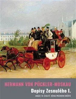 Cestopisy Dopisy Zesnulého I. - Hermann von Pückler-Muskau
