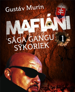 Biografie - ostatné Mafiáni - Sága gangu Sýkoriek I. - Gustáv Murín