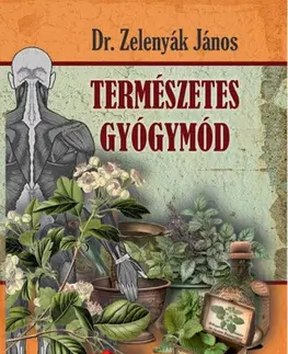 Prírodná lekáreň, bylinky Természetes gyógymód - János Zelenyák