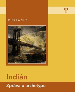 Sociológia, etnológia Indián - Pjér La Šéz