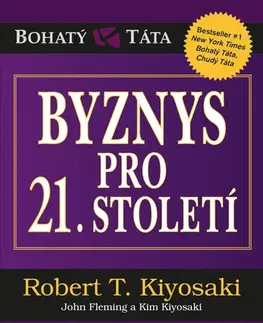 Manažment Byznys pro 21. století - Robert T. Kiyosaki