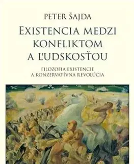 Filozofia Existencia medzi konfliktom a ľudskosťou - Peter Šajda